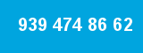 939 474 86 62